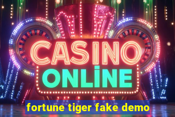 fortune tiger fake demo